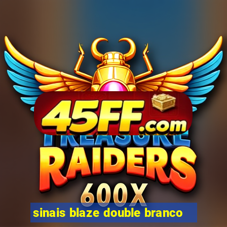 sinais blaze double branco